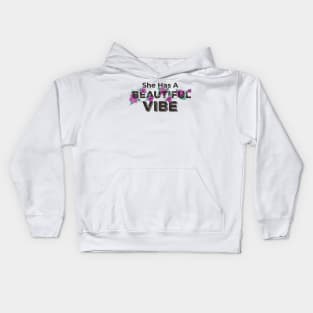 SHE HAS A BEAUTIFUL VIBE Kids Hoodie